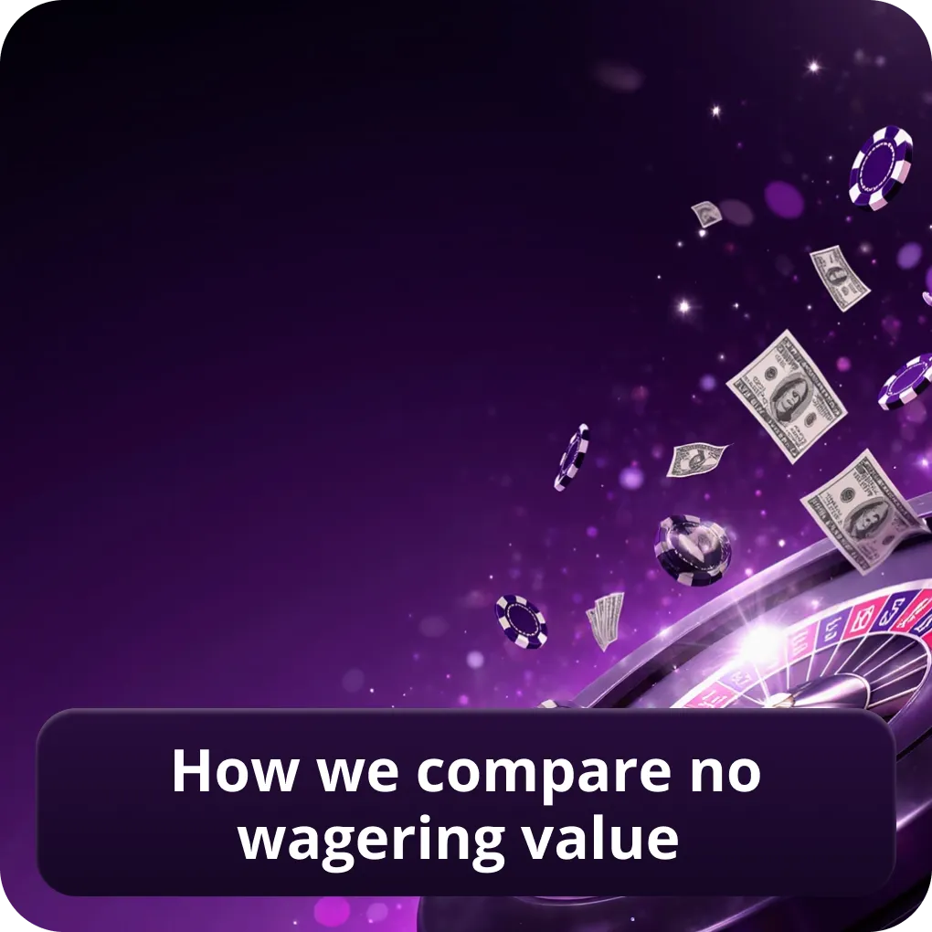 How we compare no wagering value